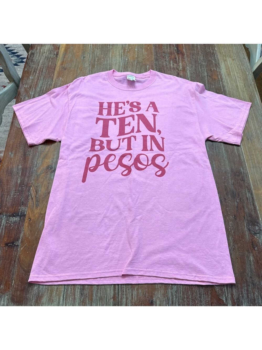 He's a Ten But in Pesos Graphic Tee Pink Medium